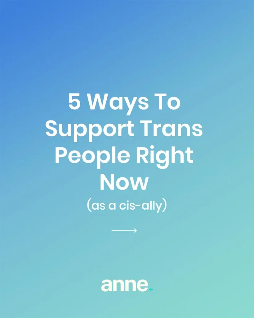5 practical ways to support trans+ people in the UK right now (as a cis ally)